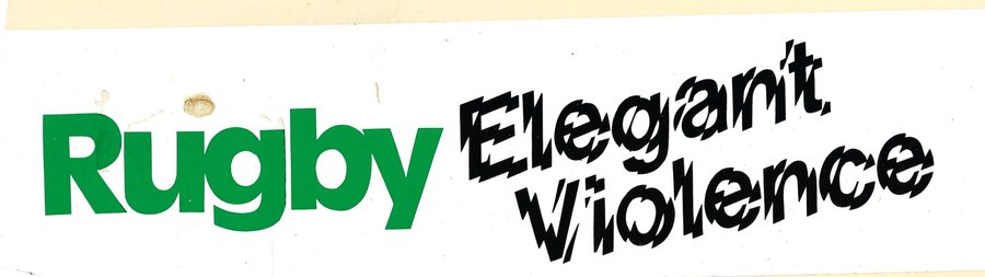 Bumper sticker reading Rugby — Elegant Violence