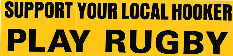 Black and gold bumper sticker reading Support Your Local Hooker — Play Rugby